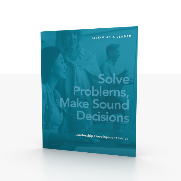 Solve Problems, Make Sound Decisions - Participant Guide and Tip Card